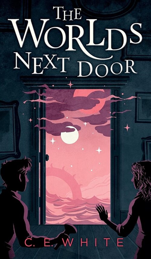 The Worlds Next Door: A mysterious old house. Another world. A terrifying enemy. (Hardcover)