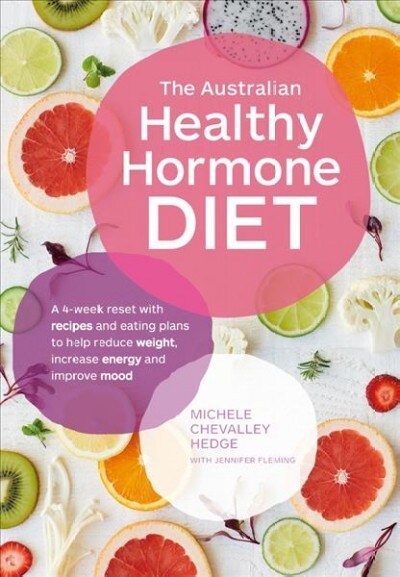 The Australian Healthy Hormone Diet: The Four-Week Lifestyle Plan That Will Transform Your Health (Paperback)