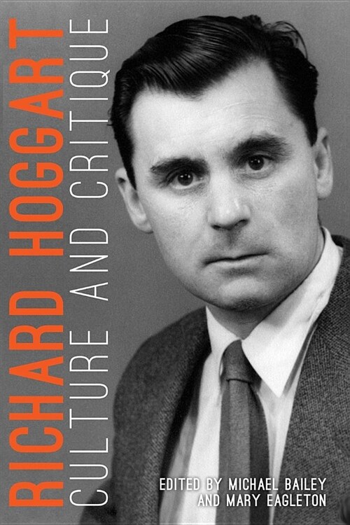 Richard Hoggart: Culture and Critique (Paperback)