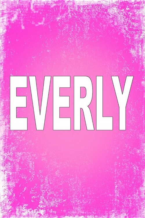 Everly: 100 Pages 6 X 9 Personalized Name on Journal Notebook (Paperback)