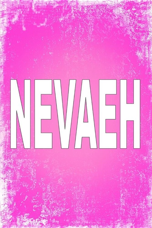Nevaeh: 100 Pages 6 X 9 Personalized Name on Journal Notebook (Paperback)