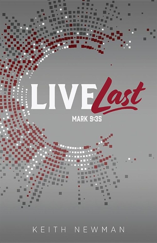 Live Last: Mark 9:35 (Paperback)