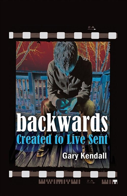 Backwards: Created to Live Sent (Paperback)