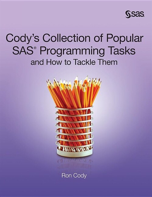 Codys Collection of Popular SAS Programming Tasks and How to Tackle Them (Hardcover)