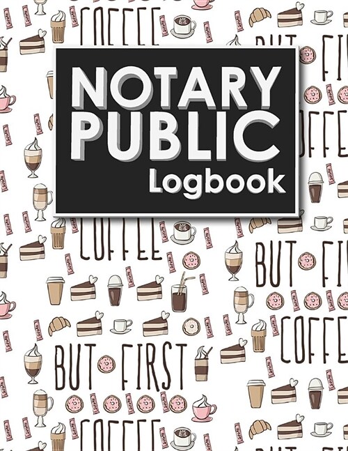Notary Public Logbook: Notarial Record Book, Notary Public Book, Notary Ledger Book, Notary Record Book Template, Cute Coffee Cover (Paperback)