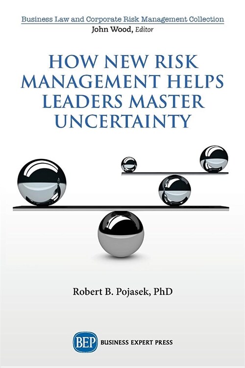 How New Risk Management Helps Leaders Master Uncertainty (Paperback)