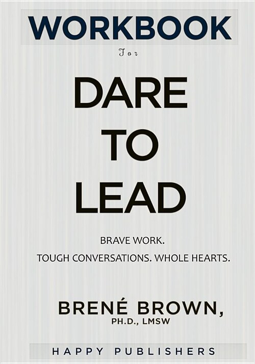 WORKBOOK for Dare to Lead: Brave Work. Tough Conversations. Whole Hearts (Paperback)