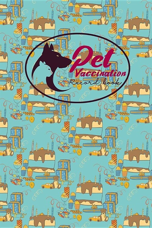 Pet Vaccination Record Book: Horse Vaccination Planner, Vaccination Record Template, Vaccination Book, Vaccine Log Book, Cute Birthday Cover (Paperback)