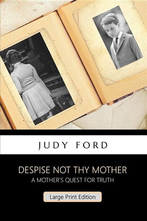 Despise not thy Mother: A widows quest for truth (Paperback)