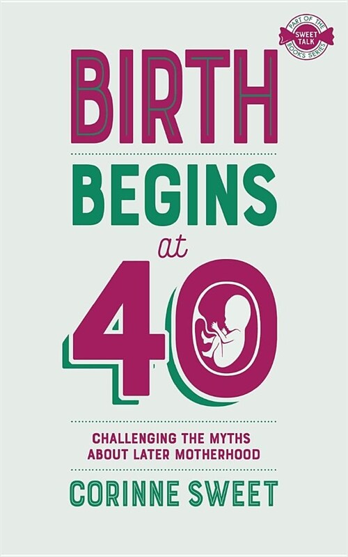 Birth Begins at 40 (Paperback)