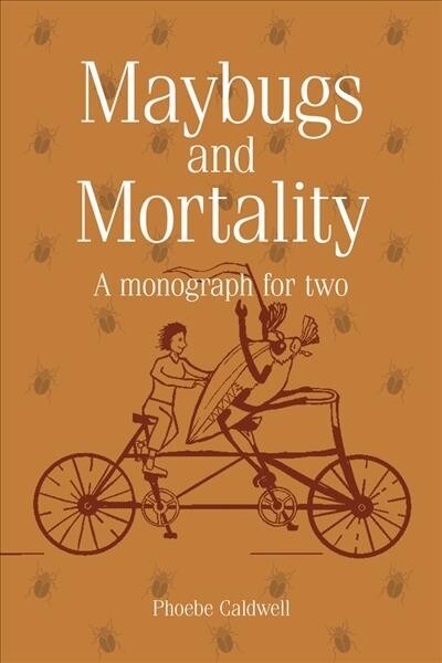 Maybugs and Mortality : A Different Perspective on Living and Ageing (Paperback)