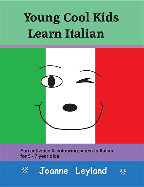 Young Cool Kids Learn Italian: Fun activities & colouring pages in Italian for 5 - 7 year olds (Paperback)