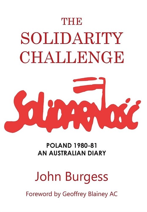 The Solidarity Challenge: Poland 1980-81, an Australian Diary (Hardcover)