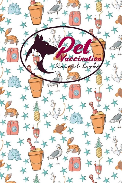 Pet Vaccination Record Book: Horse Vaccination Planner, Vaccination Record Template, Vaccination Book, Vaccine Log Book, Cute Beach Cover (Paperback)