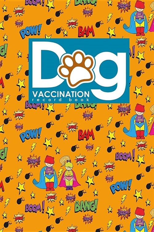 Dog Vaccination Record Book: Dog Vaccination Record Form, Vaccination Record Chart For Puppies, Puppy Vaccine Record Book, Vaccine Data Logger, Cut (Paperback)