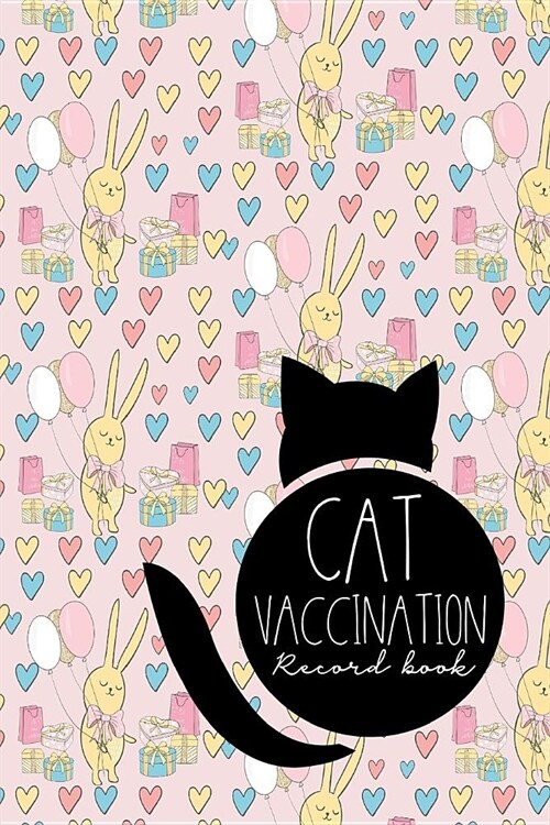 Cat Vaccination Record Book: Vaccination Card, Vaccination Books, Vaccination Book, Vaccine Record Book, Cute Birthday Cover (Paperback)