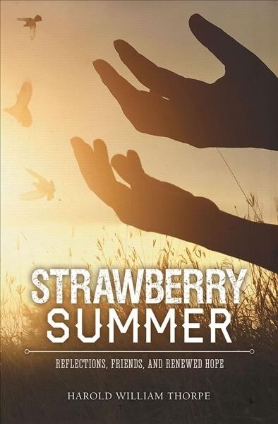 Strawberry Summer: Reflections, Friends, and Renewed Hope (Paperback)