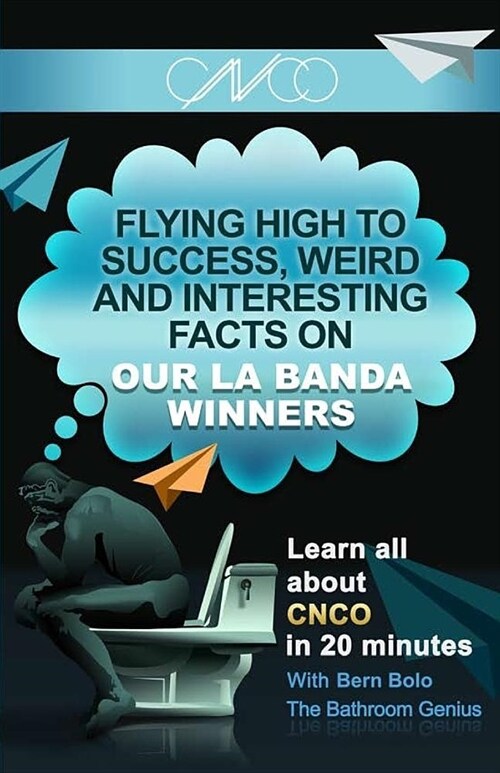 La Banda Winners CNCO: Flying High to Success, Weird and Interesting Facts on CNCO! (Paperback)