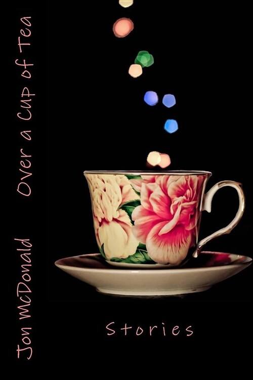 Over a Cup of Tea: Stories (Paperback)