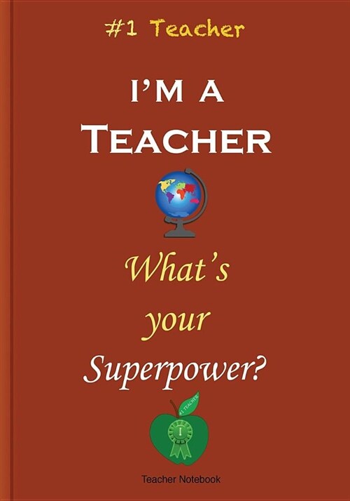 Teacher Notebook: Im a Teacher: Appreciation Gift, Great as Birthday Gifts/Year End Gift/Thank You/Retirement/Going Away/Best Teacher, (Paperback)