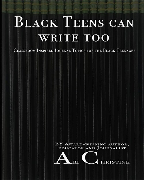Black Teens Can Write Too: (Classroom Journals for Black Teenagers) (Paperback)