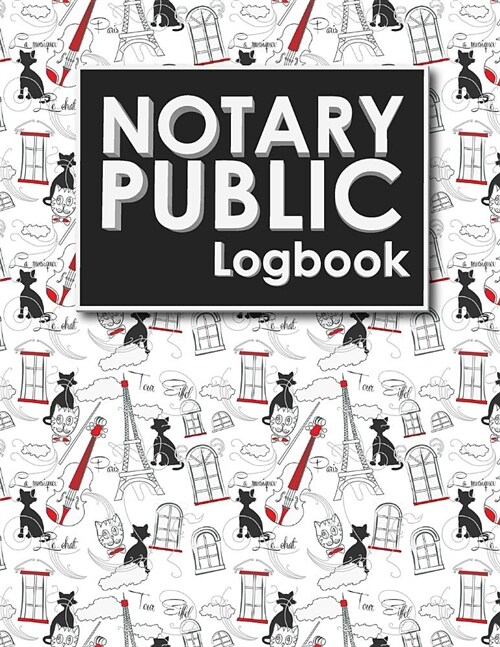 Notary Public Logbook: Notary Information Sheet, Notary Public List: Notary Journal, Notary Logbook, Notary Sheet, Cute Paris & Music Cover (Paperback)