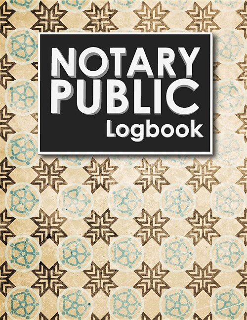 Notary Public Logbook: Notary Journal Book, Notary Public Record Book, Notary Notebook, Notary Workbook, Vintage/Aged Cover (Paperback)