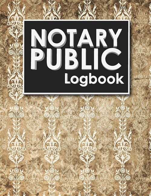 Notary Public Logbook: Notarial Journal, Notary Paper, Notary Journal Template, Notary Receipt Book, Vintage/Aged Cover (Paperback)
