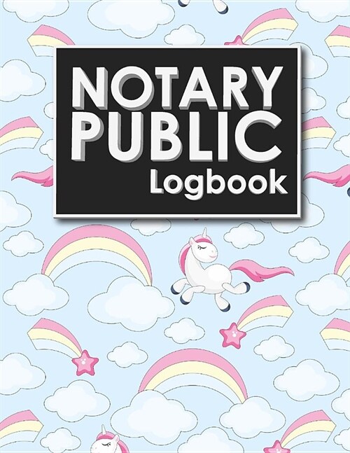 Notary Public Logbook: Notarial Record, Notary Paper Format, Notary Ledger, Notary Record Book, Cute Unicorns Cover (Paperback)