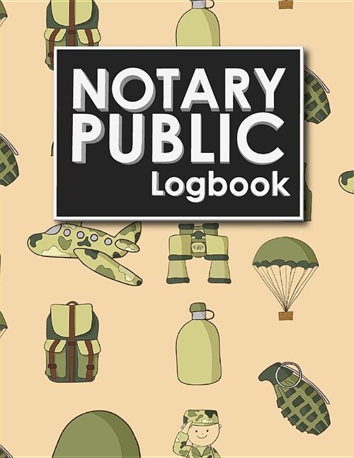 Notary Public Logbook: Notarial Record, Notary Paper Format, Notary Ledger, Notary Record Book, Cute Army Cover (Paperback)