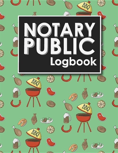 Notary Public Logbook: Notarial Journal, Notary Paper, Notary Journal Template, Notary Receipt Book, Cute BBQ Cover (Paperback)