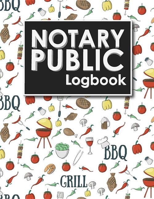 Notary Public Logbook: Notarial Record, Notary Paper Format, Notary Ledger, Notary Record Book, Cute BBQ Cover (Paperback)