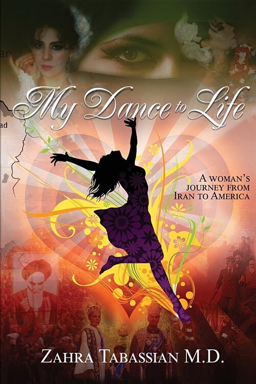 My Dance to Life: A womans journey from Iran to America (Paperback)
