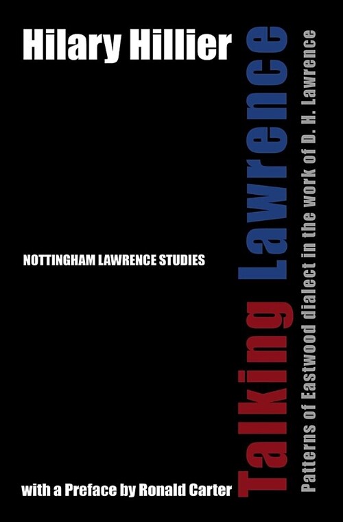 Talking Lawrence: Patterns of Eastwood dialect in the work of D. H. Lawrence (Paperback)