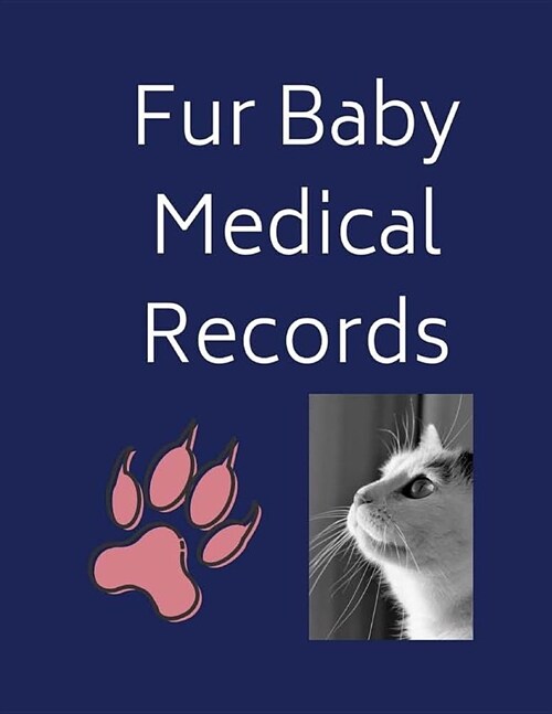 Fur Baby Medical Records: An Up To Date Record of Your Cats Health (Paperback)