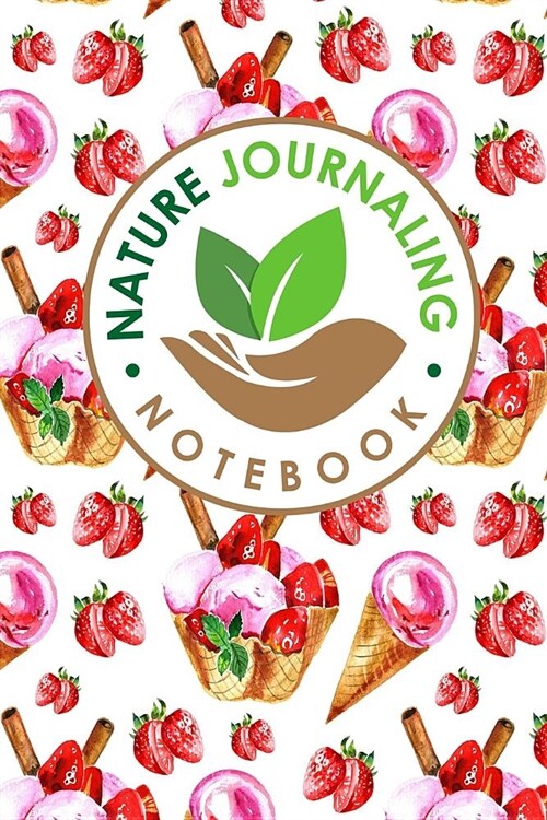 Nature Journaling Notebook: Nature Journal Notebook, Nature Walk Journal, Nature Journaling Books, Outdoor Notebook, Draw and Write Journal With S (Paperback)