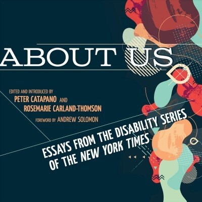 About Us: Essays from the Disability Series of the New York Times (Audio CD)