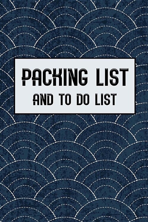 Packing List and To Do List: Packing List To do List Men and Women Checklist Trip Planner Vacation Planning Adviser Itinerary Travel Pack List Diar (Paperback)