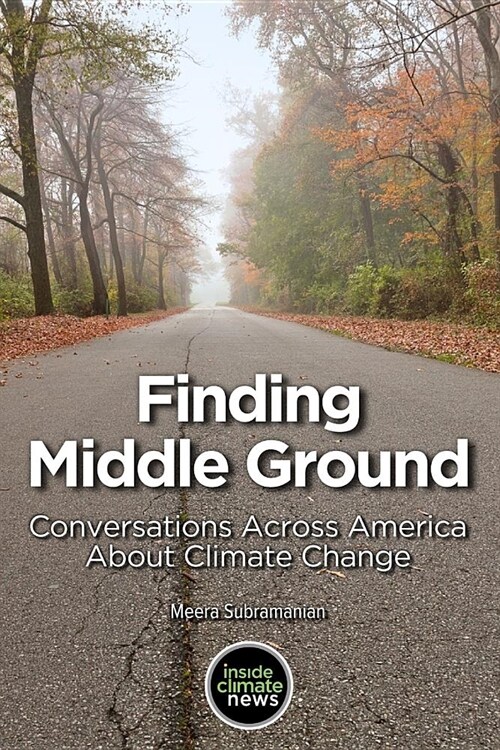 Finding Middle Ground: Conservations across America about climate change (Paperback)