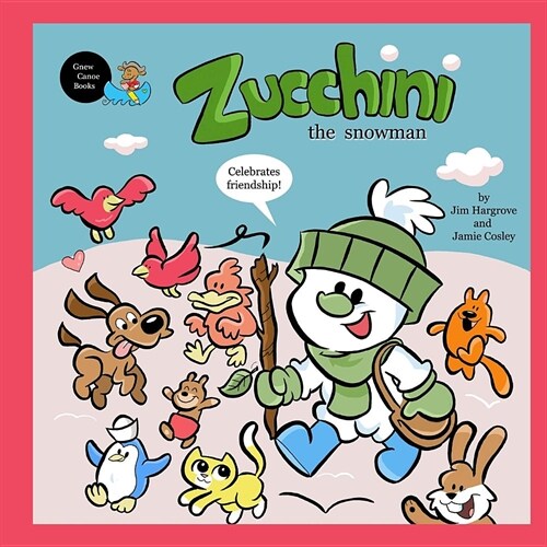 Zucchini the Snowman - Celebrates friendship (Paperback)