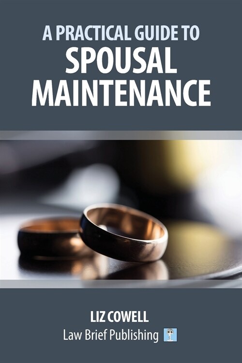 A Practical Guide to Spousal Maintenance (Paperback)