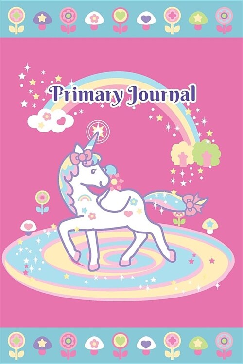 Primary Journal: Unicorn Draw and Write Notebook with Picture Space (Drawing Box, Story Box), Composition Book Handwriting Lines (With (Paperback)