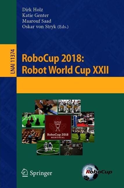 Robocup 2018: Robot World Cup XXII (Paperback)