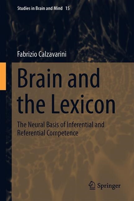 Brain and the Lexicon: The Neural Basis of Inferential and Referential Competence (Hardcover, 2019)