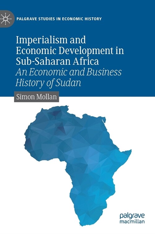 Imperialism and Economic Development in Sub-Saharan Africa: An Economic and Business History of Sudan (Hardcover, 2020)