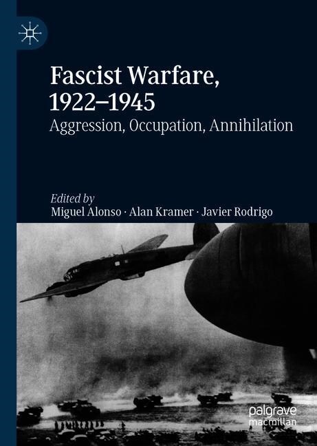 Fascist Warfare, 1922-1945: Aggression, Occupation, Annihilation (Hardcover, 2019)