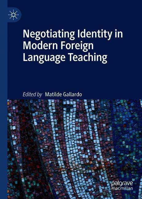 Negotiating Identity in Modern Foreign Language Teaching (Hardcover, 2019)