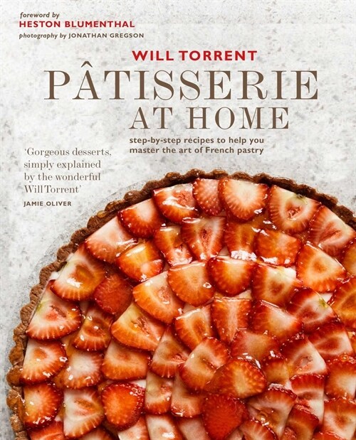 Patisserie at Home : Step-By-Step Recipes to Help You Master the Art of French Pastry (Hardcover)