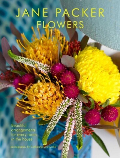 Jane Packer Flowers : Beautiful Flowers for Every Room in the House (Hardcover)