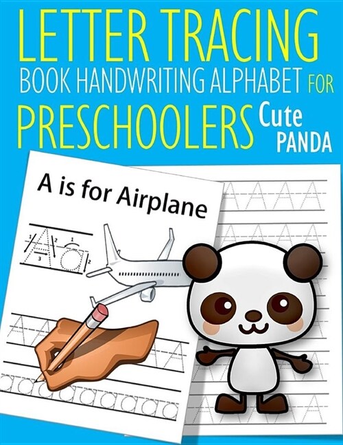 Letter Tracing Book Handwriting Alphabet for Preschoolers Cute Panda: Letter Tracing Book Practice for Kids Ages 3+ Alphabet Writing Practice Handwrit (Paperback)